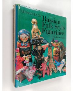 Kirjailijan Gennadij Blinov käytetty kirja Russian folk-style figurines : a collector's notes