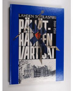 käytetty kirja Päijät-Hämeen vartijat : Lahden sotilaspiiri 1932-1992