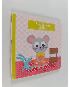 Kirjailijan Isabelle Chauvet käytetty kirja Siellä sun täällä