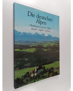 Kirjailijan Bert von Plank käytetty kirja Die deutschen Alpen : Oberbayern und das Allgäu