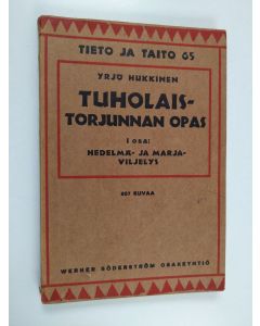 Kirjailijan Yrjö Hukkinen käytetty kirja Tuholaistorjunnan opas, 1 - Hedelmä- ja marjaviljelys