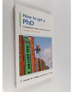 Kirjailijan Estelle M. Phillips käytetty kirja How to get a PhD : a handbook for students and their supervisors