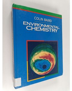 Kirjailijan Colin Baird käytetty kirja Environmental chemistry