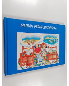 Kirjailijan Hanna-Leena Piittala käytetty kirja Meidän perhe matkustaa