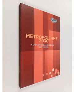 käytetty kirja Metropolimme 2030 : näkökulmia Helsingin seudun kehittämiseen