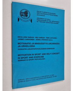 käytetty kirja Motivaatio ja minäkäsitys liikunnassa ja urheilussa : Vuokatin liikuntapsykologinen seminaari = Motivation in sport and self concept in sport and exercise : seminar in sport psychology