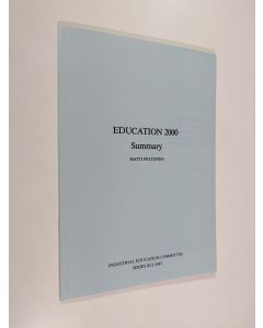 Kirjailijan Matti Peltonen käytetty kirja Education 2000 : basic information and outlines for the development of education : visions of education : summary of the report (ERINOMAINEN)