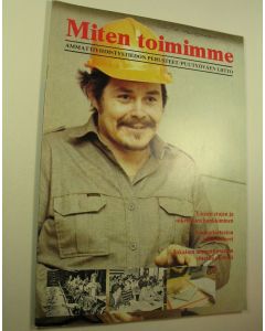 käytetty teos Ammattiyhdistystiedon perusteet, Puutyöväen liitto 2, Miten toimimme