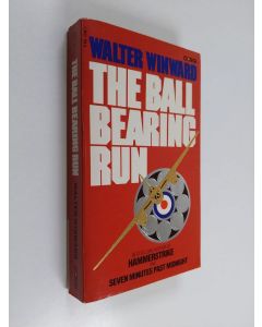 Kirjailijan Walter Winward käytetty kirja The Ball Bearing Run