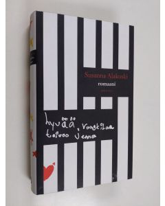 Kirjailijan Susanna Alakoski käytetty kirja Hyvää vangkilaa toivoo Jenna