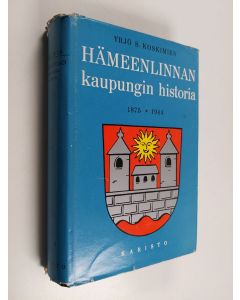 Kirjailijan Y. S. Koskimies käytetty kirja Hämeenlinnan kaupungin historia : 1875-1944