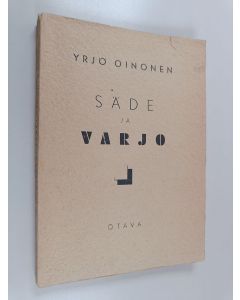 Kirjailijan Yrjö Oinonen käytetty kirja Säde ja varjo : runoja