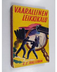 Kirjailijan E. E. Halleran käytetty kirja Vaarallinen leikkikalu