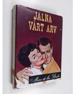 Kirjailijan Mazo De la Roche käytetty kirja Jalna, vårt arv