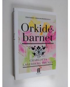 Kirjailijan Charlotta Lagerberg-Thunes käytetty kirja Orkidébarnet - Första boken i serien om högkänsliga Lo