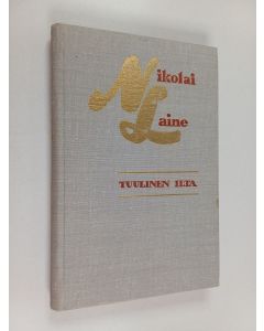 Kirjailijan Nikolai Laine käytetty kirja Tuulinen ilta : runoja, mietelmiä, suomennoksia