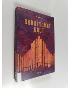 Kirjailijan Tero Seppänen käytetty kirja Suruttomat urut