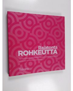 käytetty kirja Rajatonta rohkeutta : tarinoita palveluliiketoiminnan edelläkävijöistä
