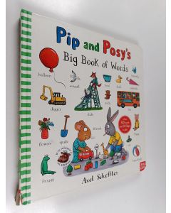 Kirjailijan Axel Scheffler käytetty kirja Pip and Posy's big book of words