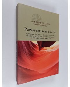 Kirjailijan Alexander Loyd käytetty kirja Paranemisen avain : paranna 6 minuutissa terveyteen, menestymiseen tai ihmissuhteisiin liittyvän ongelmasi syy