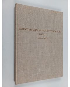 Kirjailijan Runar Urbans käytetty kirja Avbrottsförsäkringsaktiebolaget, Otso 1939-1964 : en skildring av avbrottsförsäkringens framväxt och branschens konsolidering genom ett specialbolag