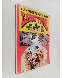 Kirjailijan Claudio Nizzi käytetty kirja Lännen yksinäinen Larry Yuma : maailman parhaita nuorisokirjoja sarjakuvina 11