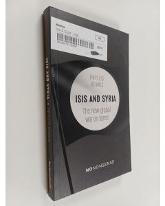 Kirjailijan Phyllis Bennis käytetty kirja ISIS and Syria : The new global war on terror