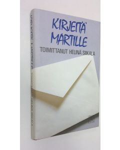 Tekijän Helinä Siikala  käytetty kirja Kirjeitä Martille