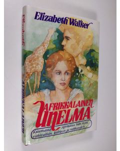 Kirjailijan Elizabeth Walker käytetty kirja Afrikkalainen unelma