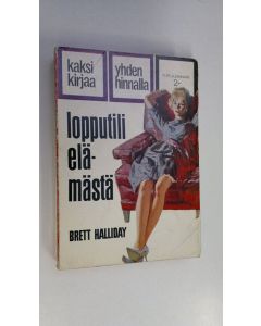Kirjailijan Brett Halliday käytetty kirja Lopputili elämästä / Kiristys on vaarallista