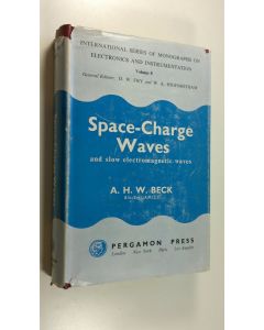 Kirjailijan A. H. W. ym. Beck käytetty kirja Space-Charge Waves and Slow Electromagnetic Waves
