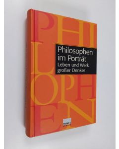 Kirjailijan Gerhard Gamm käytetty kirja Philosophen im Porträt - Leben und Werk grosser Denker