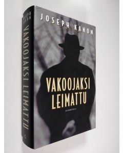 Kirjailijan Joseph Kanon käytetty kirja Vakoojaksi leimattu (ERINOMAINEN)