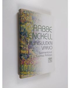 Kirjailijan Rabbe Enckell käytetty kirja Hiljaisuuden varjo : runoja vuosilta 1923-1974 (ERINOMAINEN)