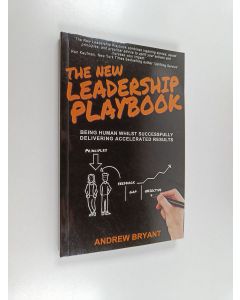 Kirjailijan Andrew Bryant käytetty kirja The New Leadership Playbook: Being Human Whilst Successfully Delivering Accelerated Results