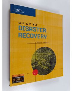 Kirjailijan Michael Erbschloe käytetty kirja Guide to Disaster Recovery