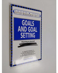 Kirjailijan Larrie A. Rouillard käytetty kirja Goals and Goal Setting - Planning to Succeed