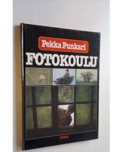 Kirjailijan Pekka Punkari käytetty kirja Fotokoulu : 20 askelta luovan valokuvauksen perustaan