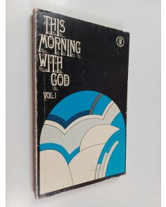Kirjailijan Carol Adeney käytetty kirja This Morning with God - A Daily Devotional Guide for Your Quiet Time