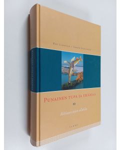 Kirjailijan Kai Linnilä & Seppo Saraspää käytetty kirja Punainen tupa ja erämaa - rikkaan arjen allakka