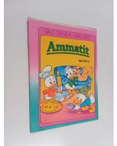 Kirjailijan Walt Disney & Pälvi Kuosmanen käytetty kirja Ammatit
