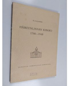 Kirjailijan E. A. Alanen käytetty kirja Hämeenlinnan kirkko 1798-1948