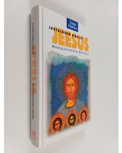 Kirjailijan Timo Eskola käytetty kirja Juutalainen nimeltä Jeesus : monikasvoinen Messias