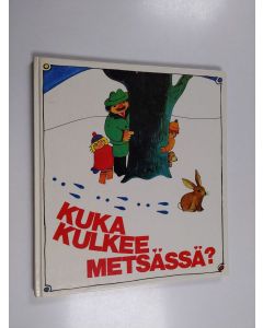 Kirjailijan Paul Mangold käytetty kirja Kuka kulkee metsässä?