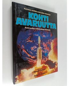 Kirjailijan Kenneth ym. Gatland käytetty kirja Kohti avaruutta : Kariston värikäs avaruuden tietokirja - Avaruuden valloituksen historia