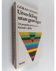 Kirjailijan Göran Hydén käytetty kirja Utveckling utan genvägar : ett perspektiv på krisen och biståndet i Afrika