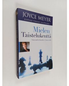 Kirjailijan Joyce Meyer käytetty kirja Mielen taistelukenttä : voita mielesi linnakkeet Sanan avulla