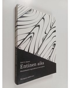 Kirjailijan Yrjö O. Alanen käytetty kirja Entinen aika