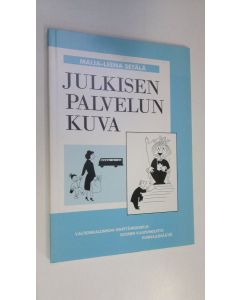 Kirjailijan Maija-Leena Setälä käytetty kirja Julkisen palvelun kuva