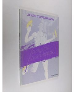 Kirjailijan Jouni Tossavainen käytetty kirja Juoksijan testamentti : runoja